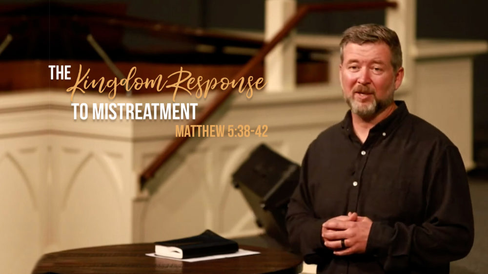 The Kingdom Response to Mistreatment