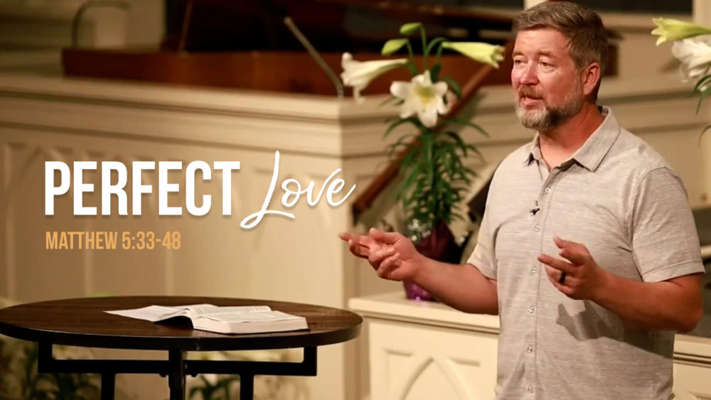 Kingdom Righteousness:  Perfect Love